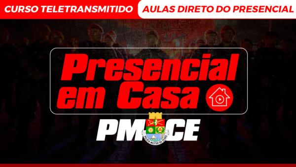 Presencial em Casa - PM CE - Cargos: Soldado