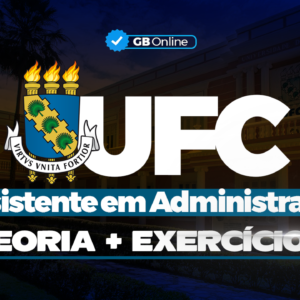 CURSO COMPLETO para a UFC - Cargo: Assistente Administrativo
